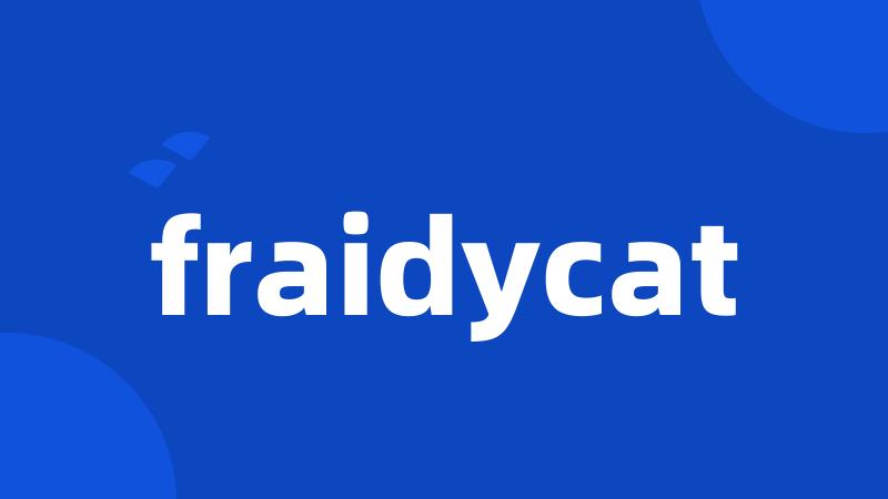 fraidycat