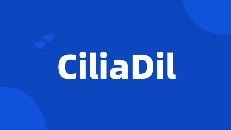 CiliaDil