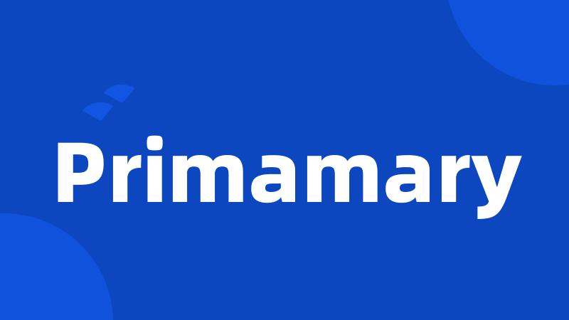 Primamary
