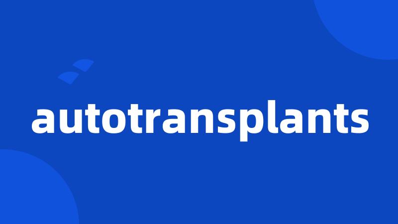 autotransplants