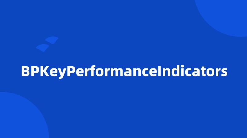 BPKeyPerformanceIndicators