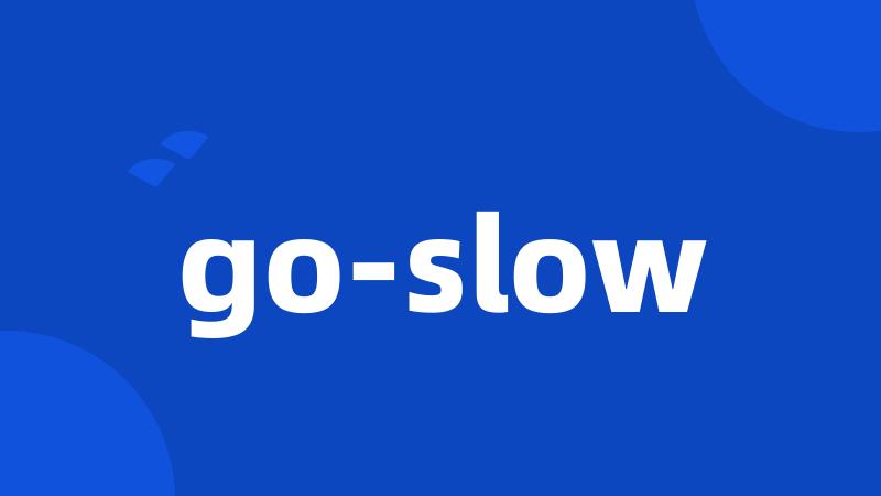 go-slow