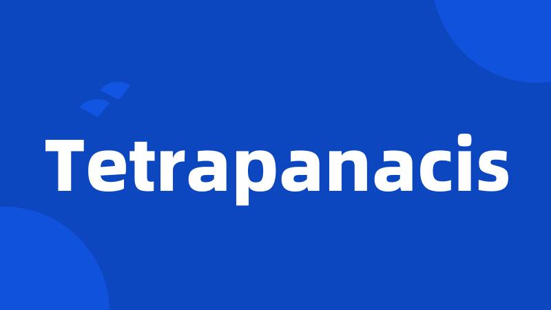 Tetrapanacis