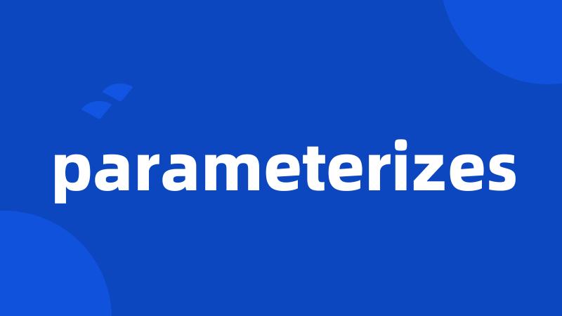 parameterizes