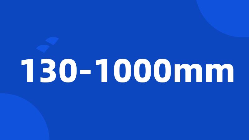 130-1000mm