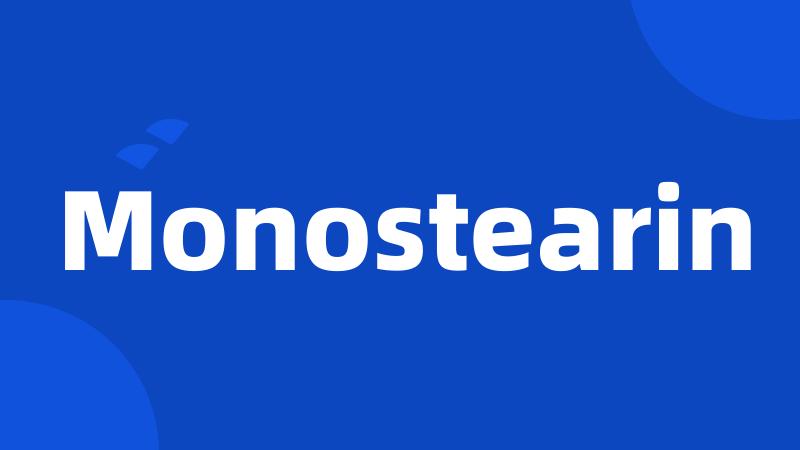 Monostearin