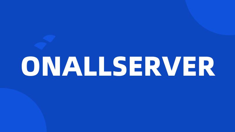 ONALLSERVER