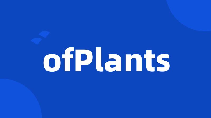 ofPlants