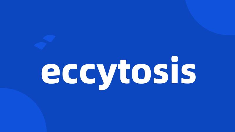 eccytosis