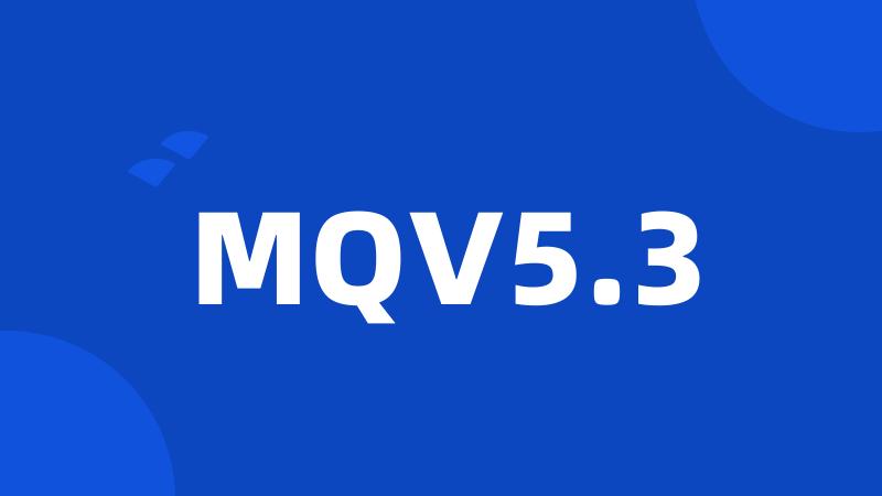 MQV5.3