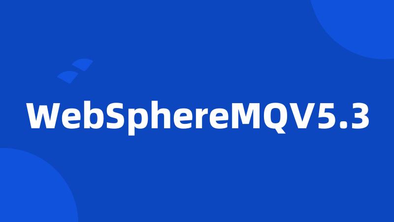 WebSphereMQV5.3