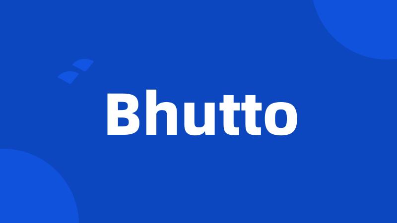 Bhutto