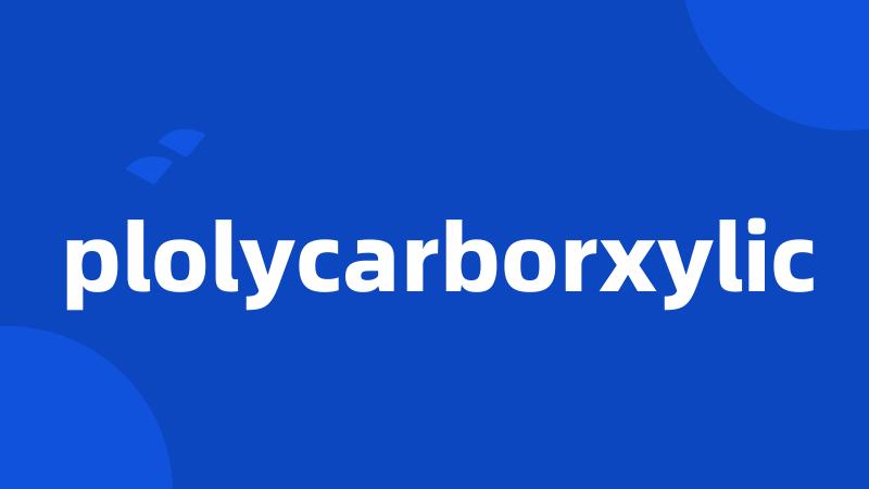 plolycarborxylic