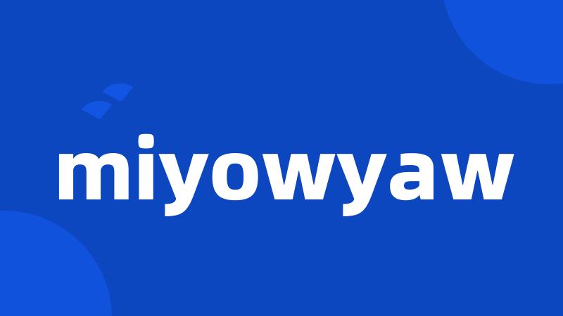 miyowyaw