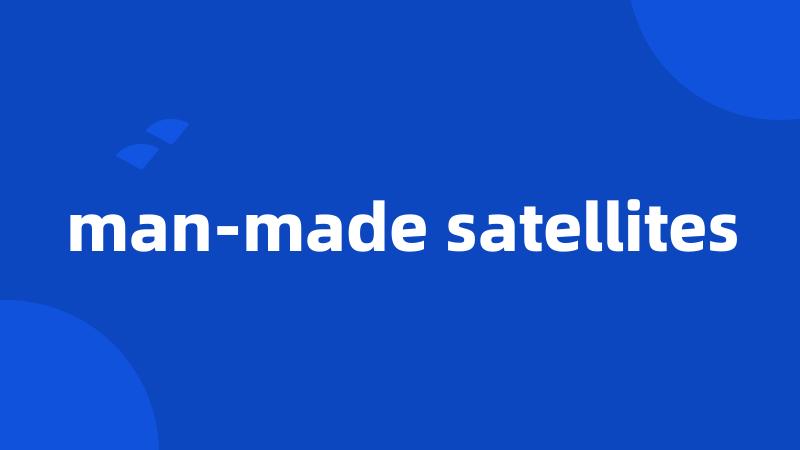 man-made satellites