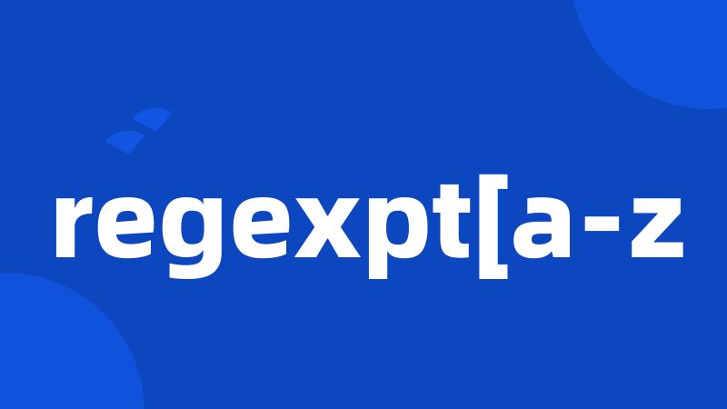 regexpt[a-z