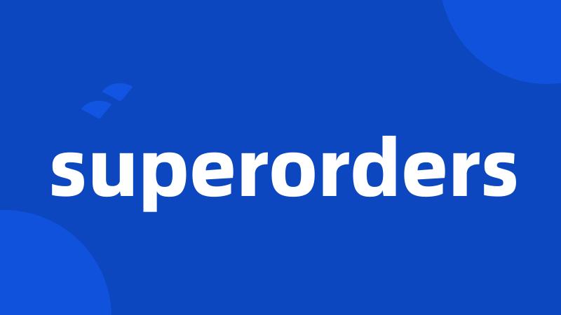 superorders