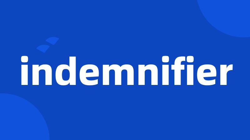 indemnifier