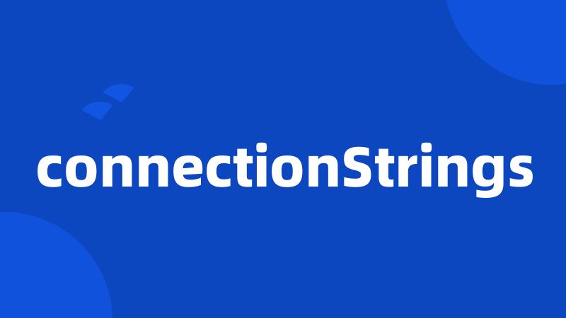 connectionStrings