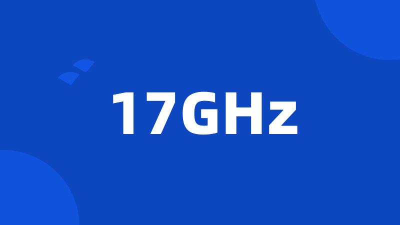 17GHz