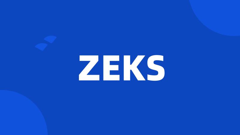 ZEKS