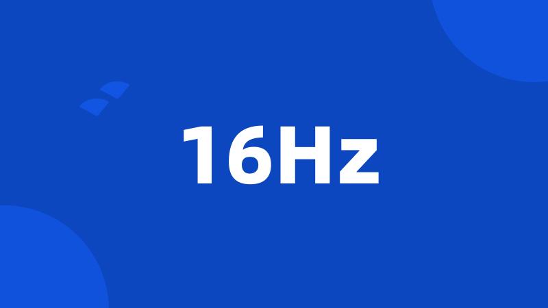 16Hz