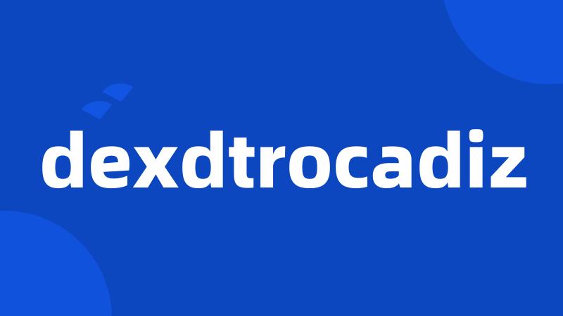 dexdtrocadiz