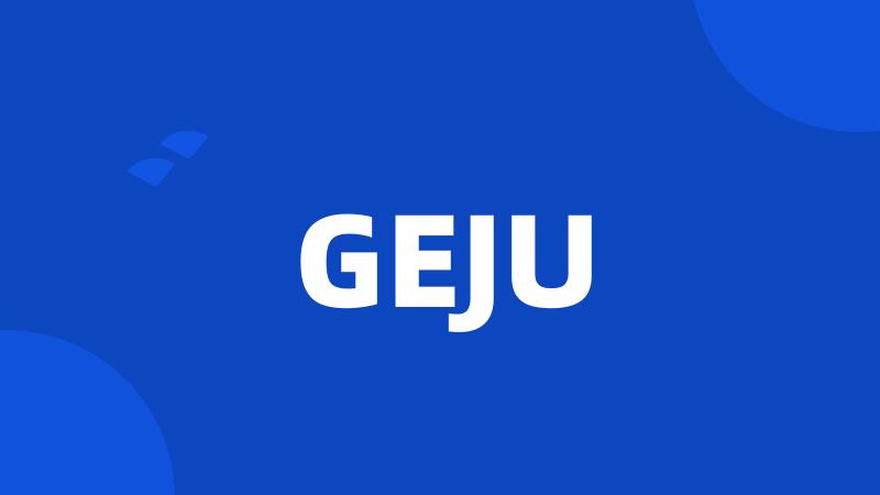 GEJU