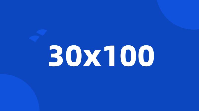 30x100