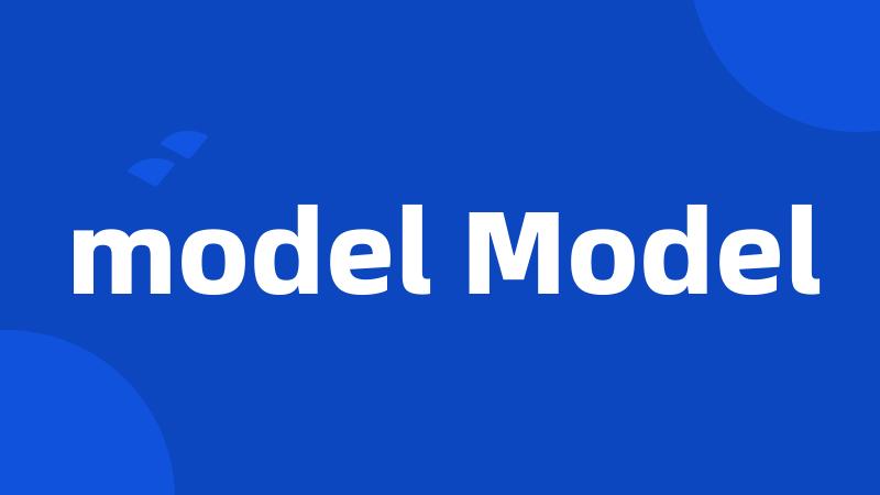 model Model