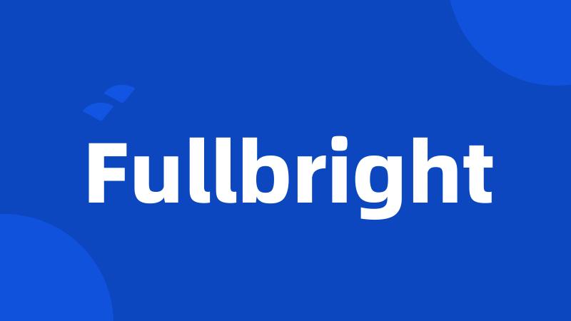 Fullbright