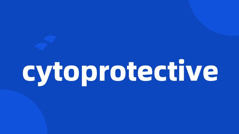 cytoprotective