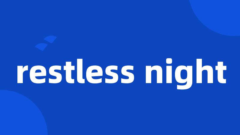 restless night