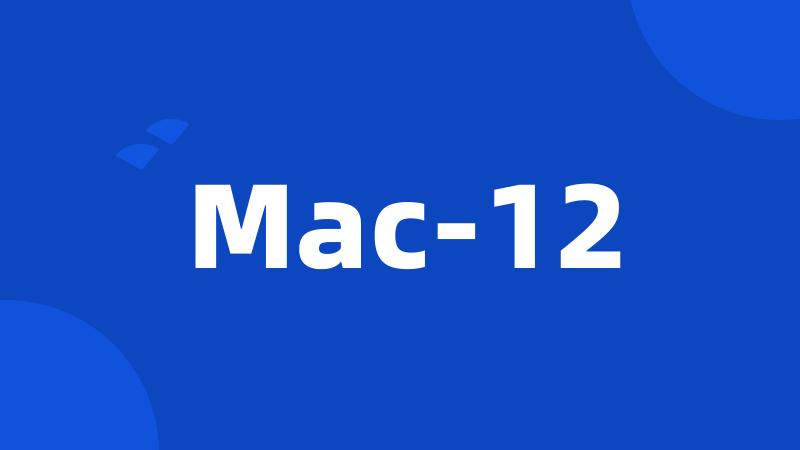 Mac-12