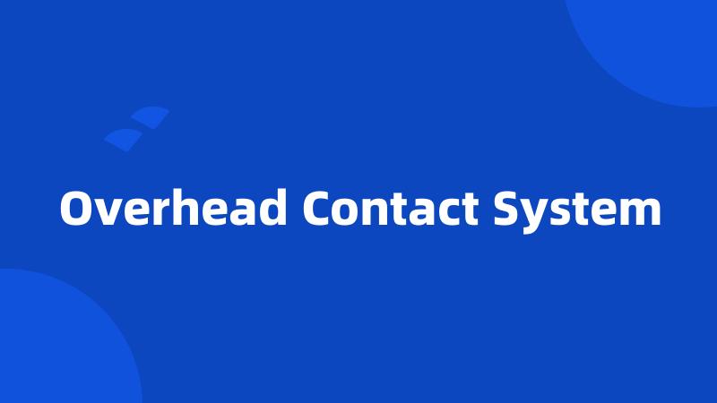 Overhead Contact System