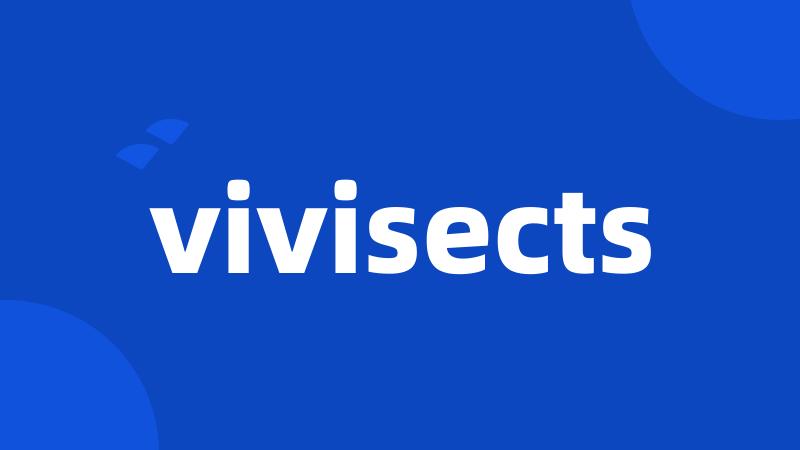 vivisects