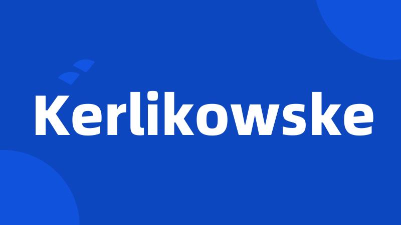 Kerlikowske