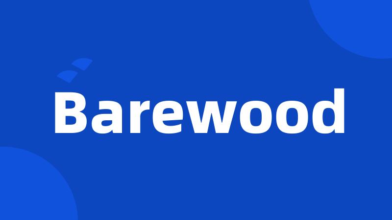 Barewood