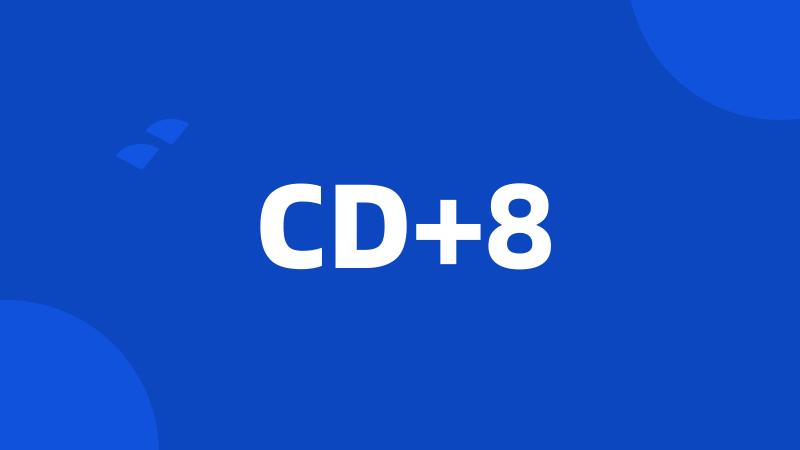 CD+8