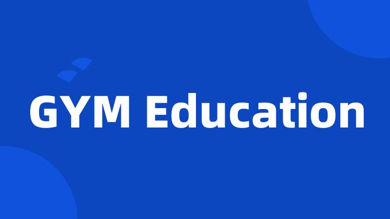 GYM Education