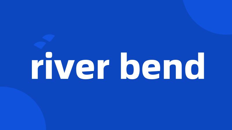 river bend