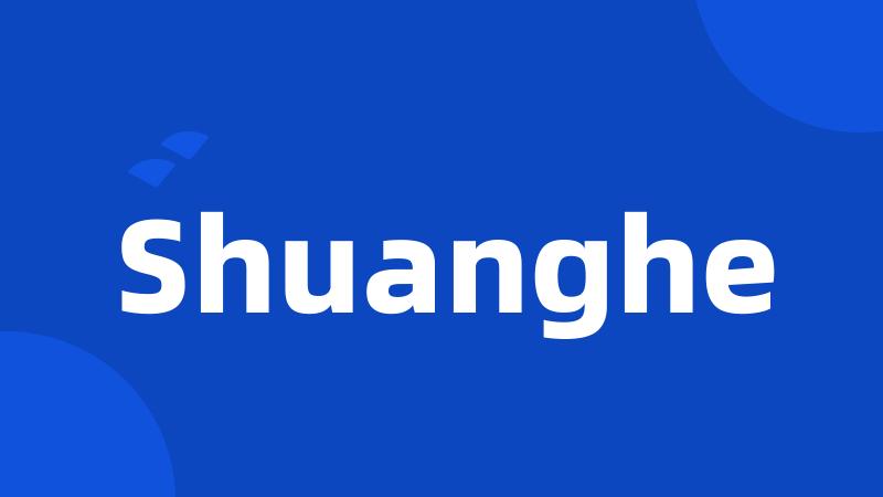 Shuanghe