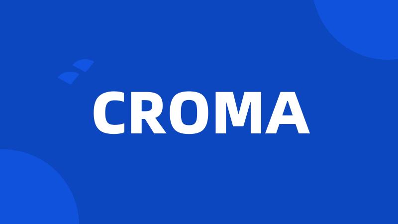 CROMA