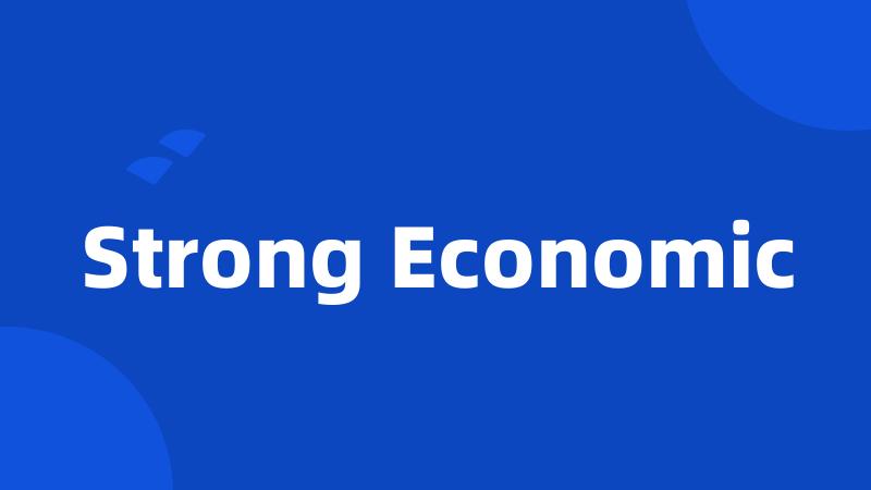 Strong Economic