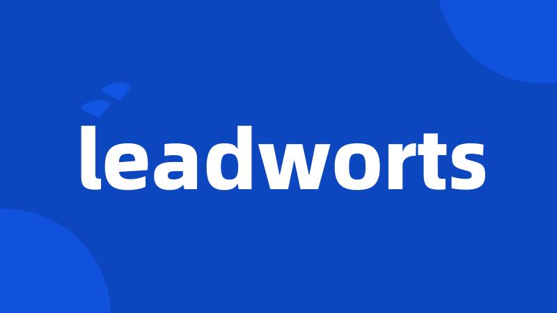 leadworts