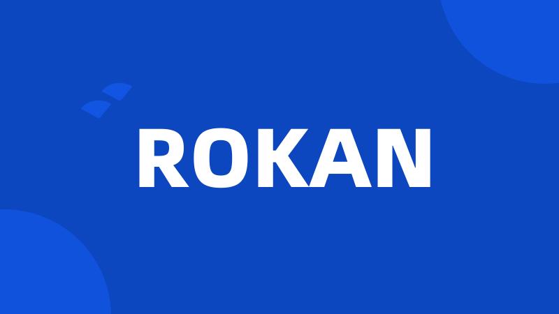 ROKAN