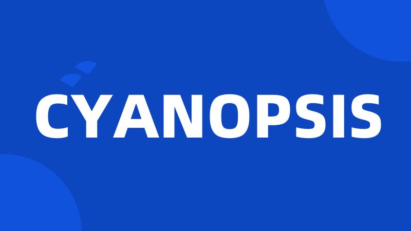 CYANOPSIS