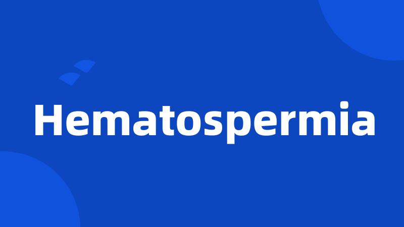 Hematospermia
