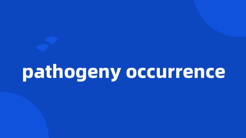 pathogeny occurrence