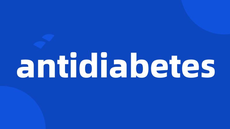 antidiabetes